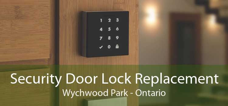 Security Door Lock Replacement Wychwood Park - Ontario