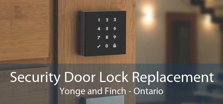 Security Door Lock Replacement Yonge and Finch - Ontario