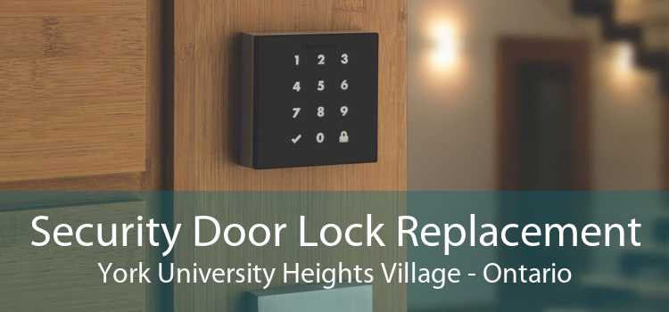 Security Door Lock Replacement York University Heights Village - Ontario