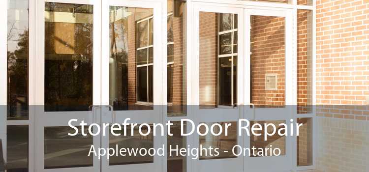 Storefront Door Repair Applewood Heights - Ontario