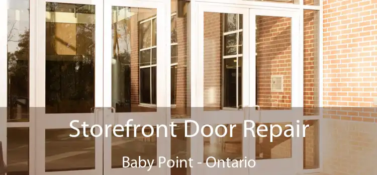 Storefront Door Repair Baby Point - Ontario