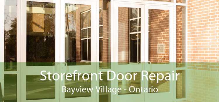 Storefront Door Repair Bayview Village - Ontario