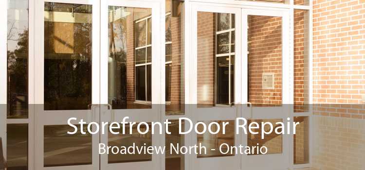 Storefront Door Repair Broadview North - Ontario