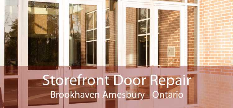 Storefront Door Repair Brookhaven Amesbury - Ontario