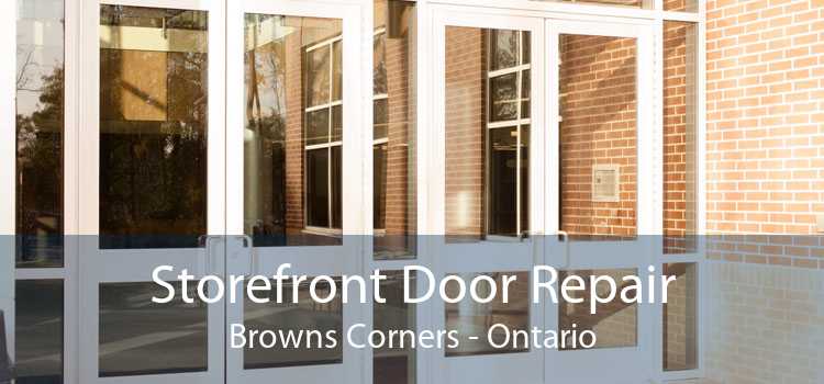 Storefront Door Repair Browns Corners - Ontario