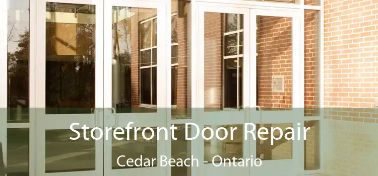 Storefront Door Repair Cedar Beach - Ontario