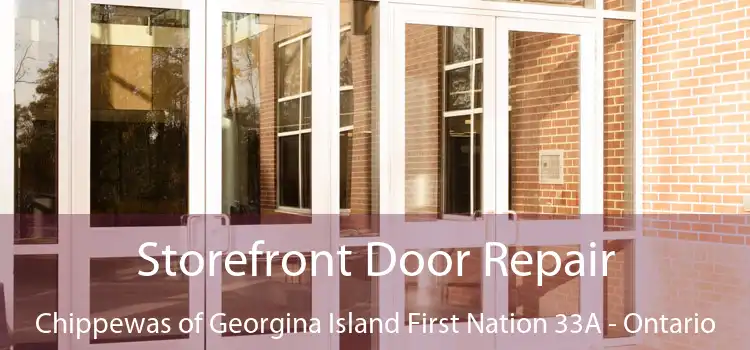 Storefront Door Repair Chippewas of Georgina Island First Nation 33A - Ontario