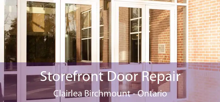 Storefront Door Repair Clairlea Birchmount - Ontario