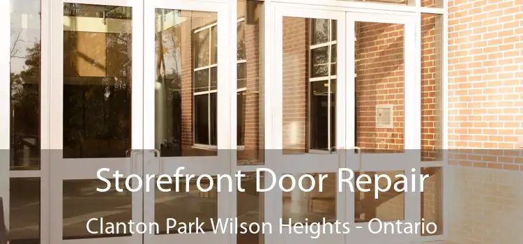 Storefront Door Repair Clanton Park Wilson Heights - Ontario