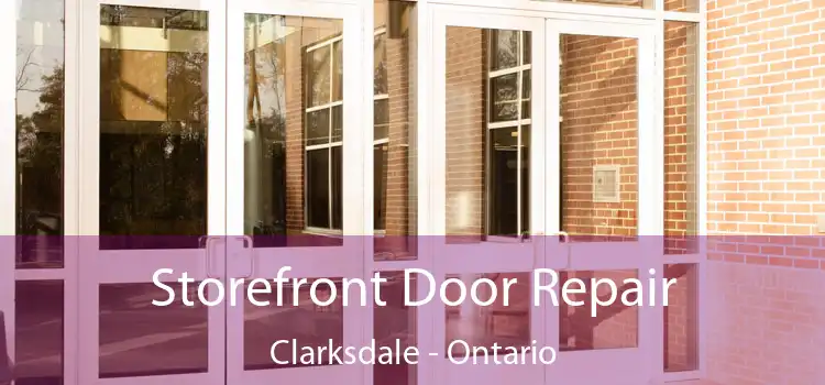 Storefront Door Repair Clarksdale - Ontario