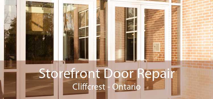 Storefront Door Repair Cliffcrest - Ontario