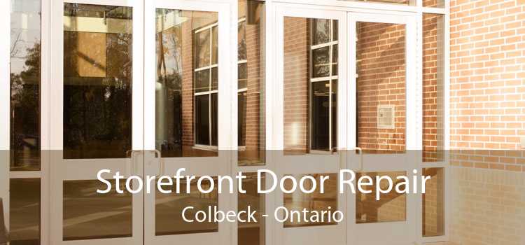 Storefront Door Repair Colbeck - Ontario