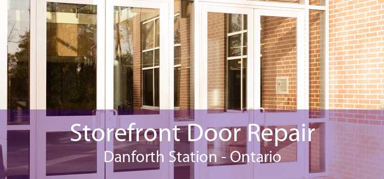 Storefront Door Repair Danforth Station - Ontario