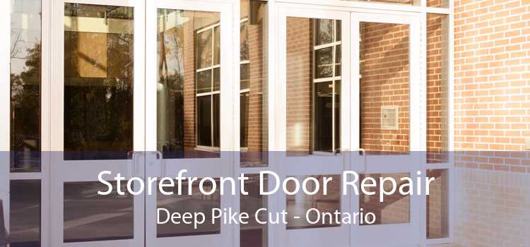 Storefront Door Repair Deep Pike Cut - Ontario