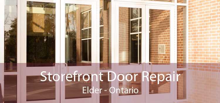 Storefront Door Repair Elder - Ontario