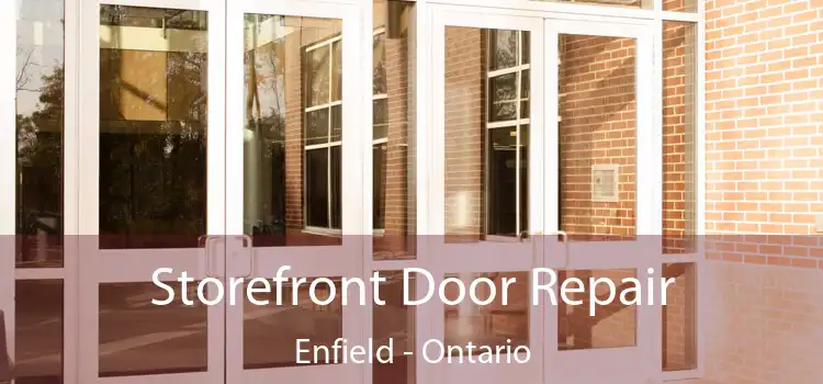 Storefront Door Repair Enfield - Ontario