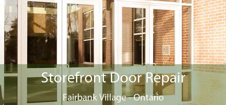 Storefront Door Repair Fairbank Village - Ontario