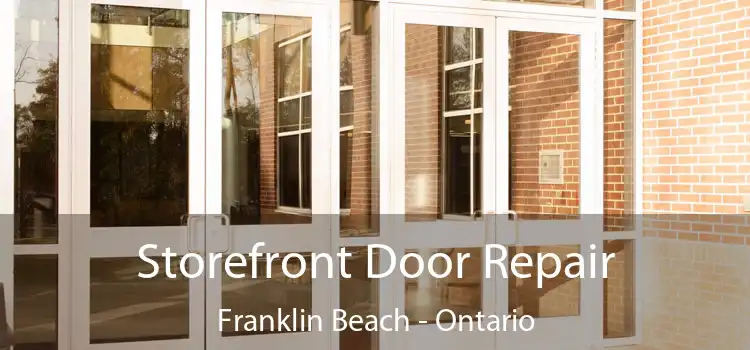 Storefront Door Repair Franklin Beach - Ontario