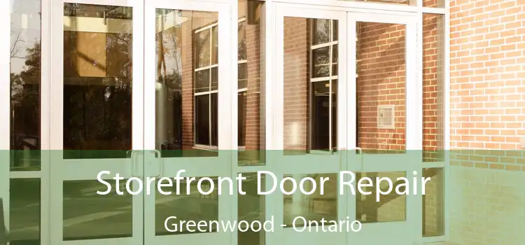 Storefront Door Repair Greenwood - Ontario