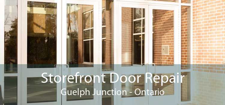 Storefront Door Repair Guelph Junction - Ontario