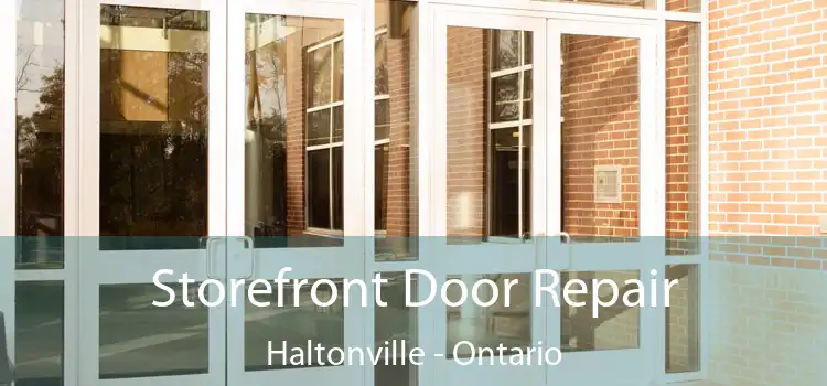 Storefront Door Repair Haltonville - Ontario