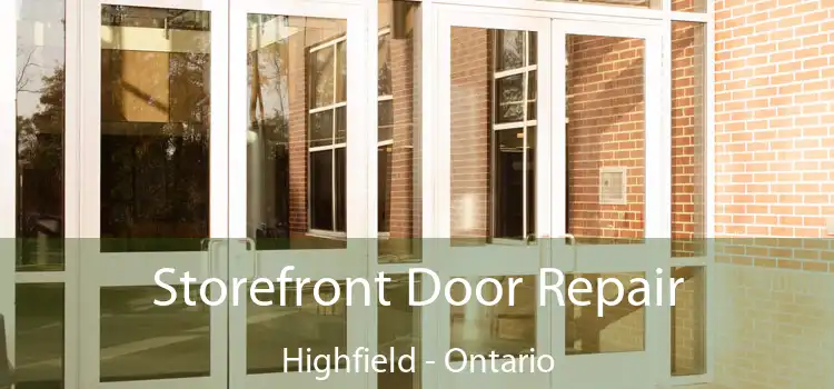 Storefront Door Repair Highfield - Ontario