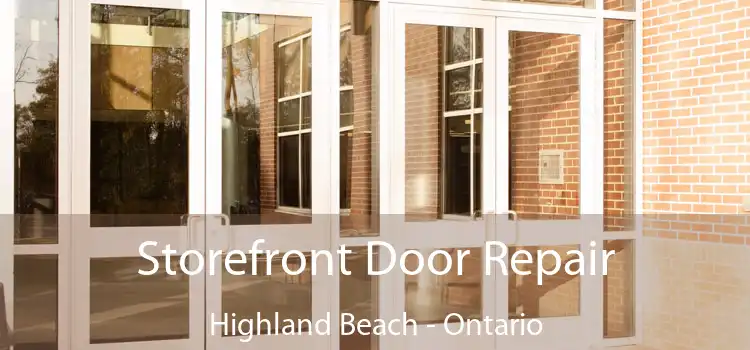 Storefront Door Repair Highland Beach - Ontario