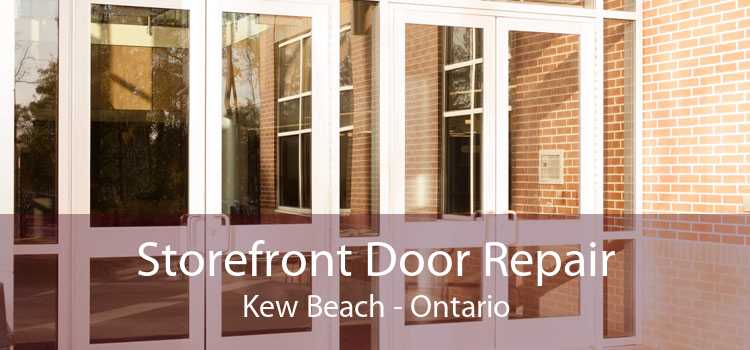 Storefront Door Repair Kew Beach - Ontario