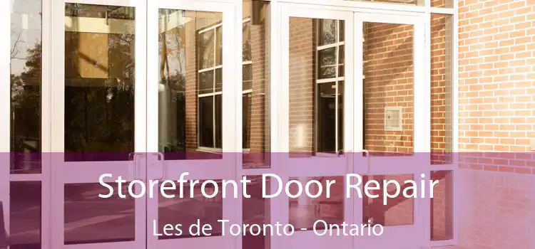 Storefront Door Repair Les de Toronto - Ontario