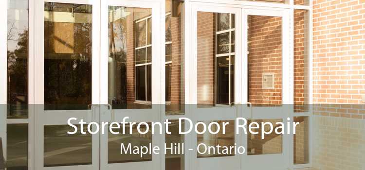Storefront Door Repair Maple Hill - Ontario