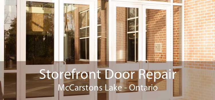 Storefront Door Repair McCarstons Lake - Ontario