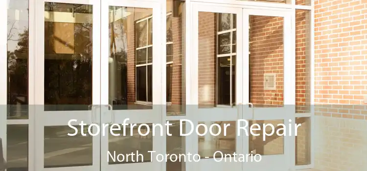 Storefront Door Repair North Toronto - Ontario