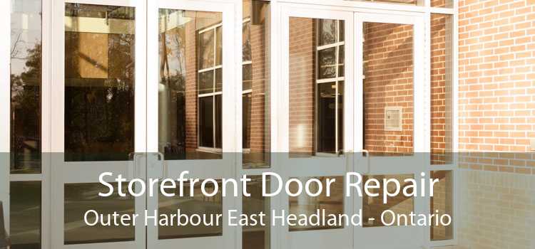 Storefront Door Repair Outer Harbour East Headland - Ontario