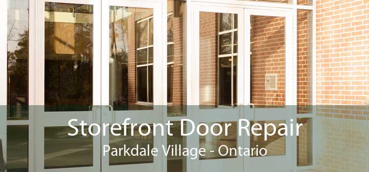 Storefront Door Repair Parkdale Village - Ontario