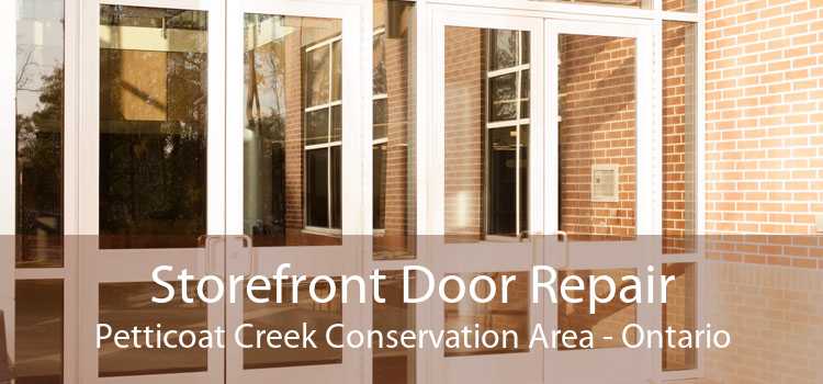 Storefront Door Repair Petticoat Creek Conservation Area - Ontario