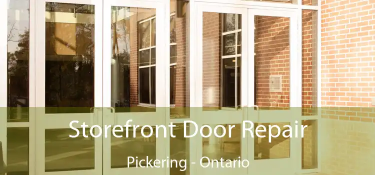 Storefront Door Repair Pickering - Ontario