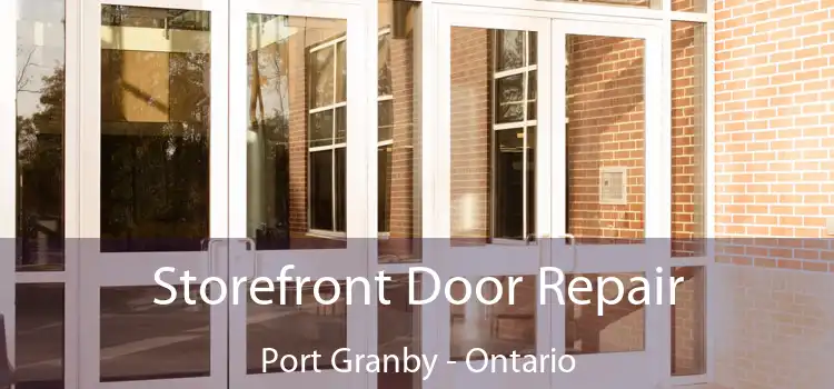 Storefront Door Repair Port Granby - Ontario