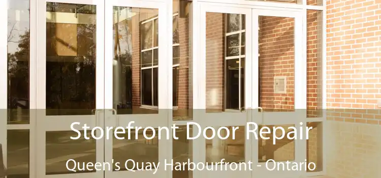 Storefront Door Repair Queen's Quay Harbourfront - Ontario