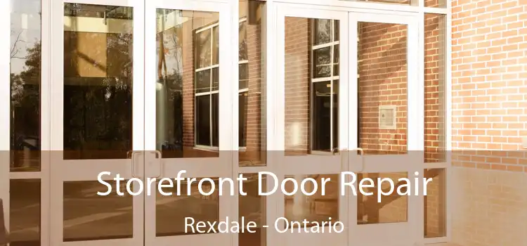 Storefront Door Repair Rexdale - Ontario