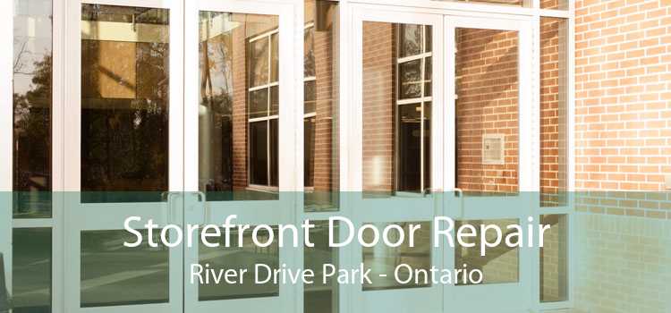 Storefront Door Repair River Drive Park - Ontario