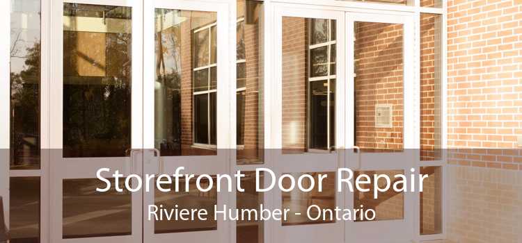 Storefront Door Repair Riviere Humber - Ontario