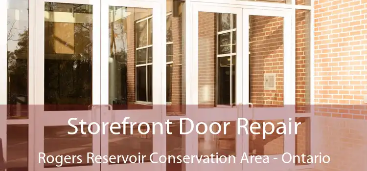 Storefront Door Repair Rogers Reservoir Conservation Area - Ontario