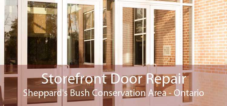 Storefront Door Repair Sheppard's Bush Conservation Area - Ontario