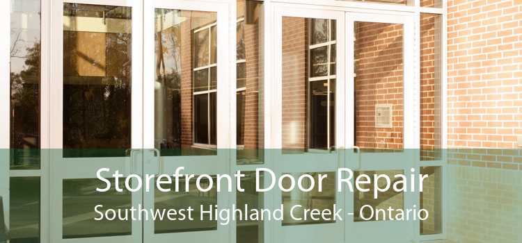 Storefront Door Repair Southwest Highland Creek - Ontario