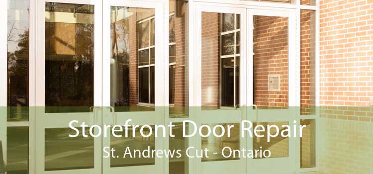 Storefront Door Repair St. Andrews Cut - Ontario