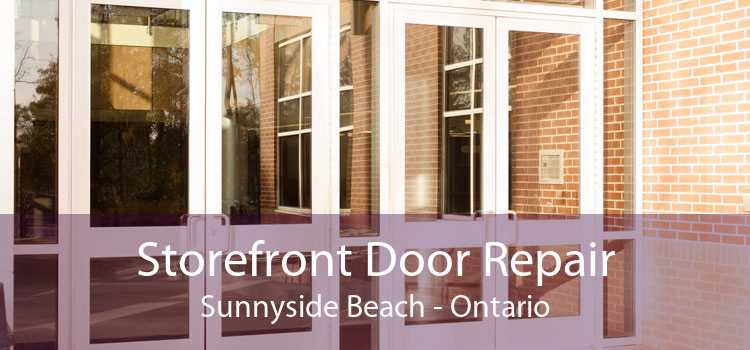 Storefront Door Repair Sunnyside Beach - Ontario