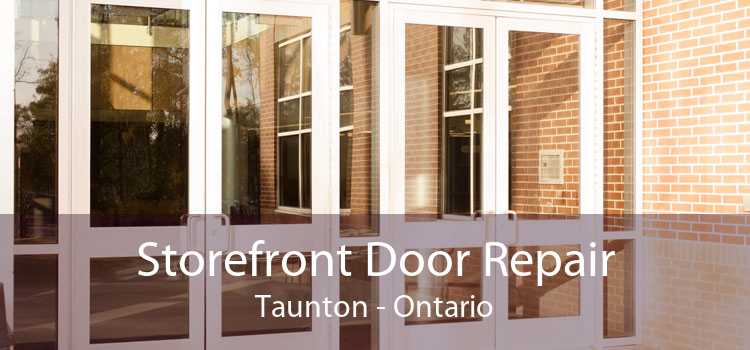 Storefront Door Repair Taunton - Ontario