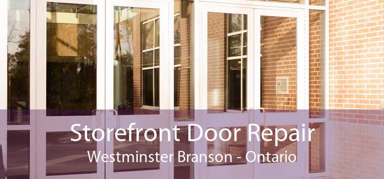 Storefront Door Repair Westminster Branson - Ontario