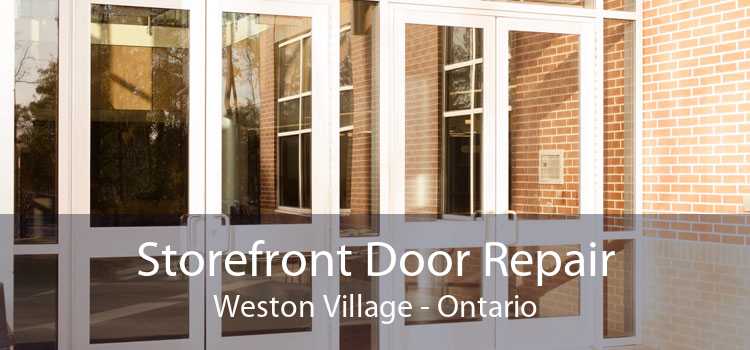 Storefront Door Repair Weston Village - Ontario