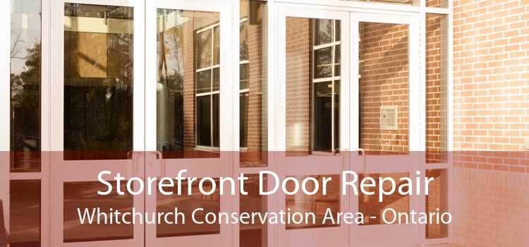 Storefront Door Repair Whitchurch Conservation Area - Ontario